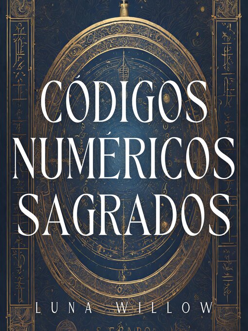 Title details for Códigos Numéricos Sagrados by Luna Willow - Available